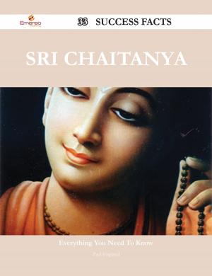 Cover of Sri Chaitanya 33 Success Facts - Everything you need to know about Sri Chaitanya