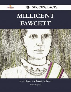 Cover of the book Millicent Fawcett 40 Success Facts - Everything you need to know about Millicent Fawcett by Helen Macdonald