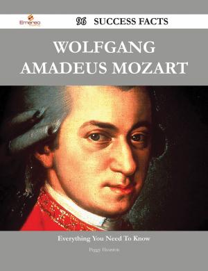 Cover of the book Wolfgang Amadeus Mozart 96 Success Facts - Everything you need to know about Wolfgang Amadeus Mozart by Janice Cannon