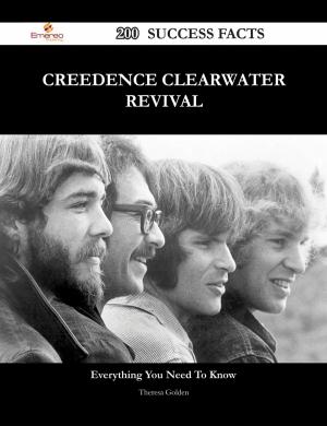 Book cover of Creedence Clearwater Revival 200 Success Facts - Everything you need to know about Creedence Clearwater Revival