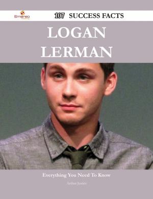 Cover of the book Logan Lerman 107 Success Facts - Everything you need to know about Logan Lerman by Edward Finley