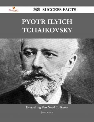 Cover of the book Pyotr Ilyich Tchaikovsky 212 Success Facts - Everything you need to know about Pyotr Ilyich Tchaikovsky by Lucas Wolfe