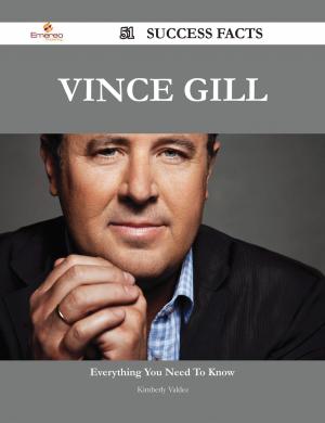 Cover of the book Vince Gill 51 Success Facts - Everything you need to know about Vince Gill by Donna Curtis
