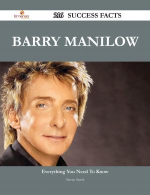 Cover of the book Barry Manilow 216 Success Facts - Everything you need to know about Barry Manilow by Jason Benjamin