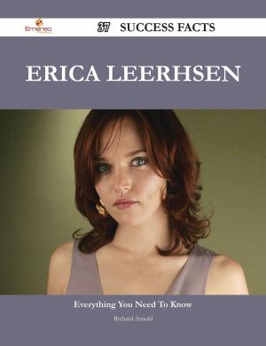 Cover of the book Erica Leerhsen 37 Success Facts - Everything you need to know about Erica Leerhsen by Gerard Blokdijk