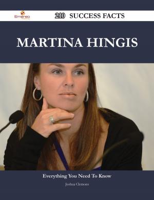 Cover of the book Martina Hingis 210 Success Facts - Everything you need to know about Martina Hingis by Patricia Meadows