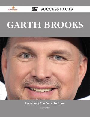 Cover of the book Garth Brooks 229 Success Facts - Everything you need to know about Garth Brooks by Stella England