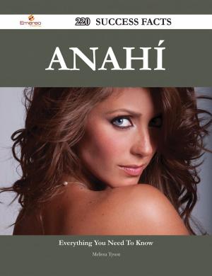 Cover of the book Anahí 220 Success Facts - Everything you need to know about Anahí by Martin Ryan