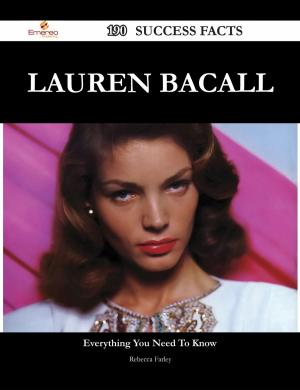 Cover of the book Lauren Bacall 190 Success Facts - Everything you need to know about Lauren Bacall by Kelly Moore