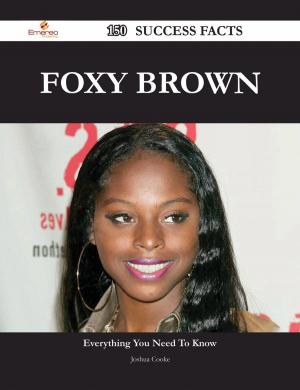 Cover of the book Foxy Brown 150 Success Facts - Everything you need to know about Foxy Brown by Ann Black