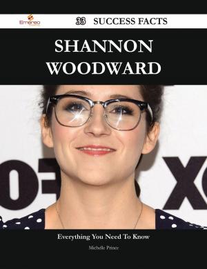 Book cover of Shannon Woodward 33 Success Facts - Everything you need to know about Shannon Woodward