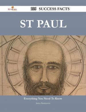 Cover of the book St Paul 105 Success Facts - Everything you need to know about St Paul by Patricia Fry