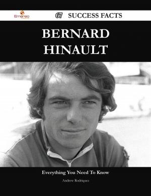 Cover of the book Bernard Hinault 67 Success Facts - Everything you need to know about Bernard Hinault by Dawson W