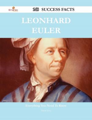 Cover of the book Leonhard Euler 148 Success Facts - Everything you need to know about Leonhard Euler by Eric Rich