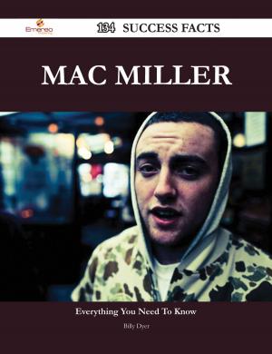 Cover of the book Mac Miller 134 Success Facts - Everything you need to know about Mac Miller by Pat Mansel