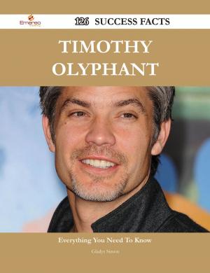 Cover of the book Timothy Olyphant 126 Success Facts - Everything you need to know about Timothy Olyphant by Sexton Kathleen