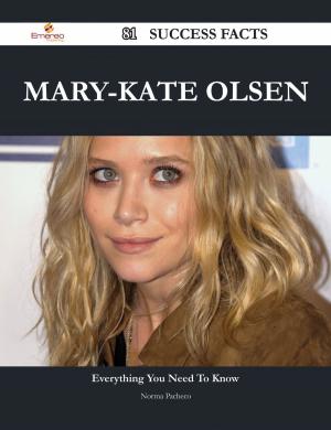 Cover of the book Mary-Kate Olsen 81 Success Facts - Everything you need to know about Mary-Kate Olsen by Philip Hardy