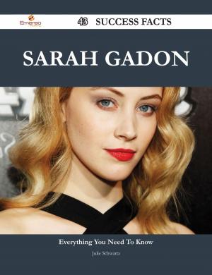 Cover of the book Sarah Gadon 43 Success Facts - Everything you need to know about Sarah Gadon by Camacho Jacqueline