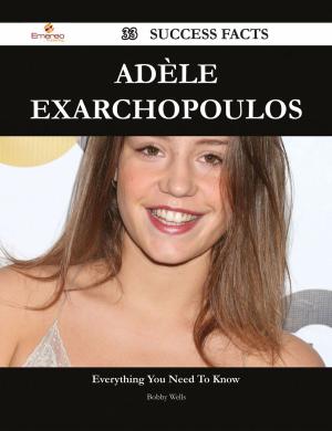Cover of the book Adèle Exarchopoulos 33 Success Facts - Everything you need to know about Adèle Exarchopoulos by Roy Harper