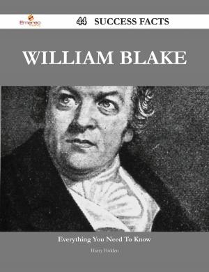 Cover of the book William Blake 44 Success Facts - Everything you need to know about William Blake by Schnitzler Arthur