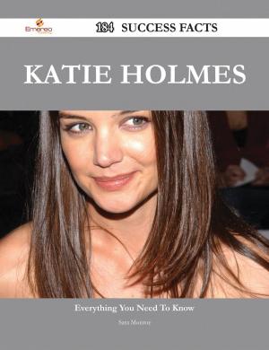 Cover of the book Katie Holmes 184 Success Facts - Everything you need to know about Katie Holmes by Nathan Kent