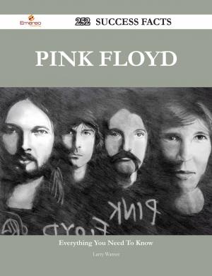Cover of the book Pink Floyd 252 Success Facts - Everything you need to know about Pink Floyd by Luce Edmund