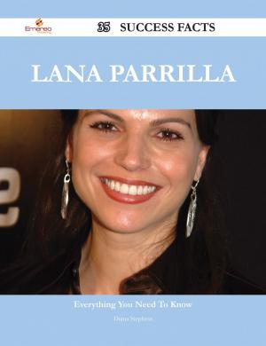 Cover of the book Lana Parrilla 35 Success Facts - Everything you need to know about Lana Parrilla by Jessica Dudley