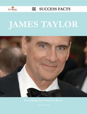 Cover of the book James Taylor 81 Success Facts - Everything you need to know about James Taylor by Sandra Alston