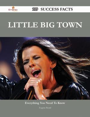Cover of the book Little Big Town 109 Success Facts - Everything you need to know about Little Big Town by Gerard Blokdijk