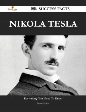 Cover of the book Nikola Tesla 192 Success Facts - Everything you need to know about Nikola Tesla by Kathleen Bobby