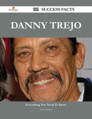 Cover of the book Danny Trejo 181 Success Facts - Everything you need to know about Danny Trejo by Terry Skinner
