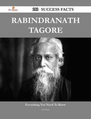 Cover of the book Rabindranath Tagore 213 Success Facts - Everything you need to know about Rabindranath Tagore by Connie Vargas