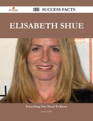 Book cover of Elisabeth Shue 135 Success Facts - Everything you need to know about Elisabeth Shue