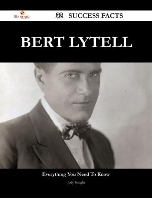 Cover of the book Bert Lytell 32 Success Facts - Everything you need to know about Bert Lytell by Frances Hogan