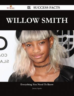 Cover of the book Willow Smith 81 Success Facts - Everything you need to know about Willow Smith by Wiley Jonathan