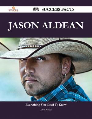 Cover of the book Jason Aldean 178 Success Facts - Everything you need to know about Jason Aldean by Martin Norma