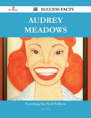 Cover of the book Audrey Meadows 55 Success Facts - Everything you need to know about Audrey Meadows by Peter Silva