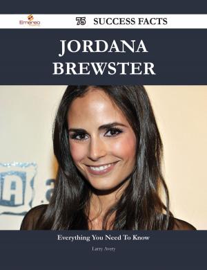 Cover of the book Jordana Brewster 75 Success Facts - Everything you need to know about Jordana Brewster by Jimmy Poole