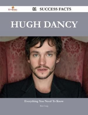 Cover of the book Hugh Dancy 81 Success Facts - Everything you need to know about Hugh Dancy by Eliana Chaney