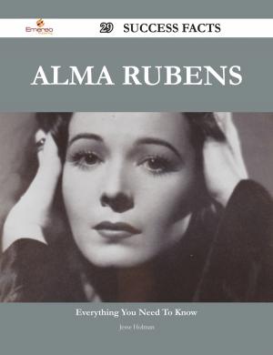 Cover of the book Alma Rubens 29 Success Facts - Everything you need to know about Alma Rubens by Franks Jo