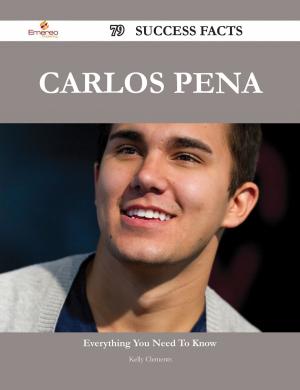 Cover of the book Carlos Pena 79 Success Facts - Everything you need to know about Carlos Pena by Gerard Blokdijk