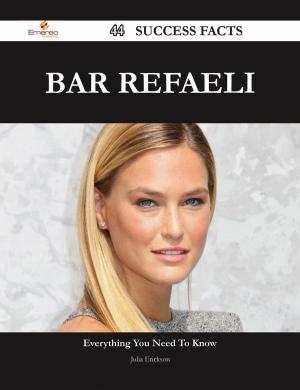 Cover of the book Bar Refaeli 44 Success Facts - Everything you need to know about Bar Refaeli by Stephen Gladwell