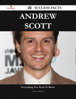 Cover of the book Andrew Scott 56 Success Facts - Everything you need to know about Andrew Scott by Newton Isaac
