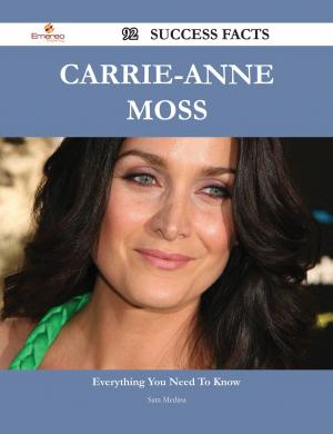 Cover of the book Carrie-Anne Moss 92 Success Facts - Everything you need to know about Carrie-Anne Moss by Kimberly Price