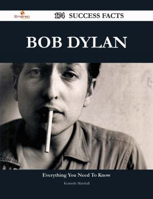 Book cover of Bob Dylan 174 Success Facts - Everything you need to know about Bob Dylan