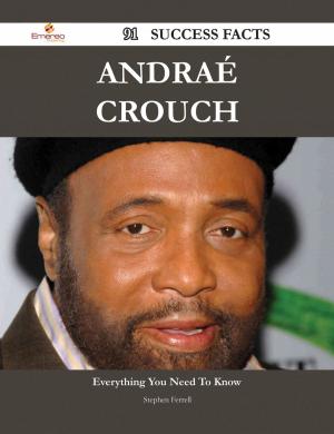 Cover of the book Andraé Crouch 91 Success Facts - Everything you need to know about Andraé Crouch by Jacobs W.W