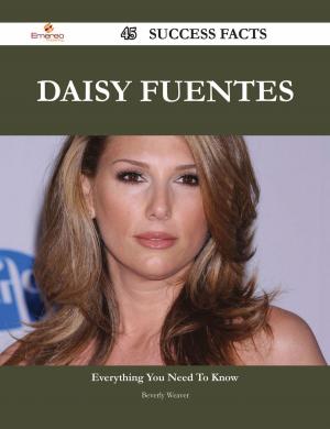Book cover of Daisy Fuentes 45 Success Facts - Everything you need to know about Daisy Fuentes