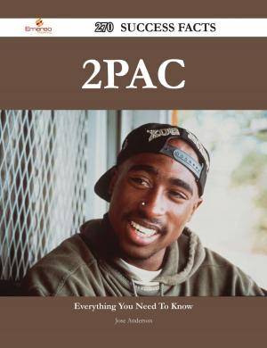 Cover of the book 2Pac 270 Success Facts - Everything you need to know about 2Pac by Jo Franks