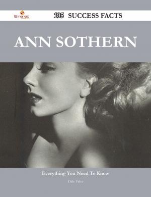 Cover of the book Ann Sothern 195 Success Facts - Everything you need to know about Ann Sothern by Christine Dejesus