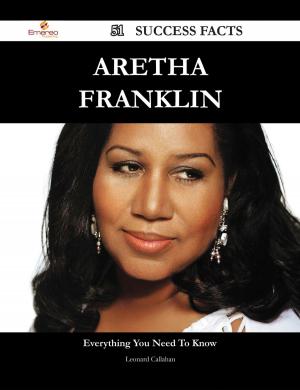 Cover of the book Aretha Franklin 51 Success Facts - Everything you need to know about Aretha Franklin by Edward A. Freeman